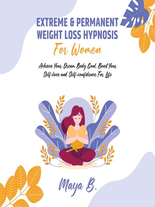 Title details for Extreme & Permanent Weight Loss Hypnosis for Women by Maya B. - Wait list